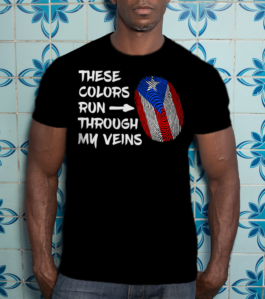 These Colors Run Through My Veins Puerto Rico Heritage Puerto Rican Roots T-Shirt