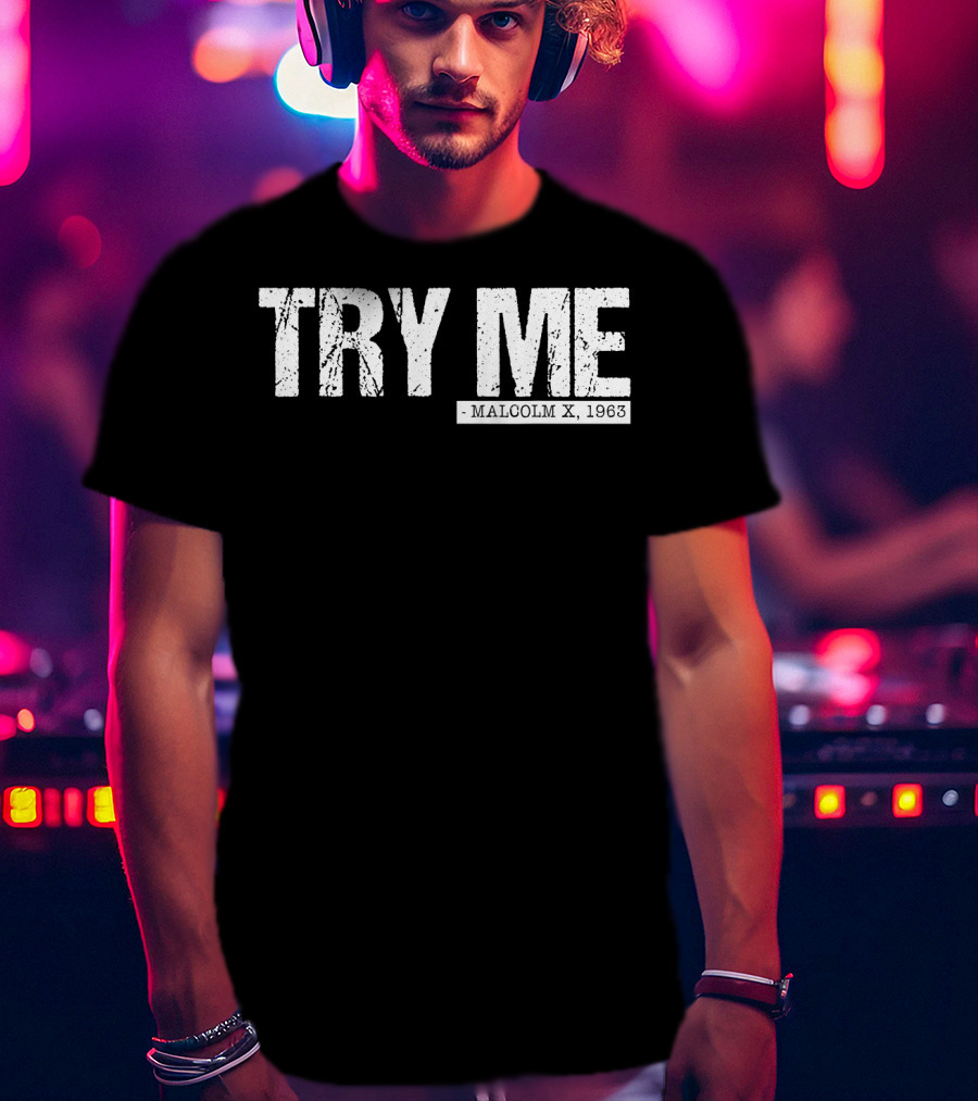 Try Me Malcolm X 1963 Black Pride Afro Girl T-Shirt