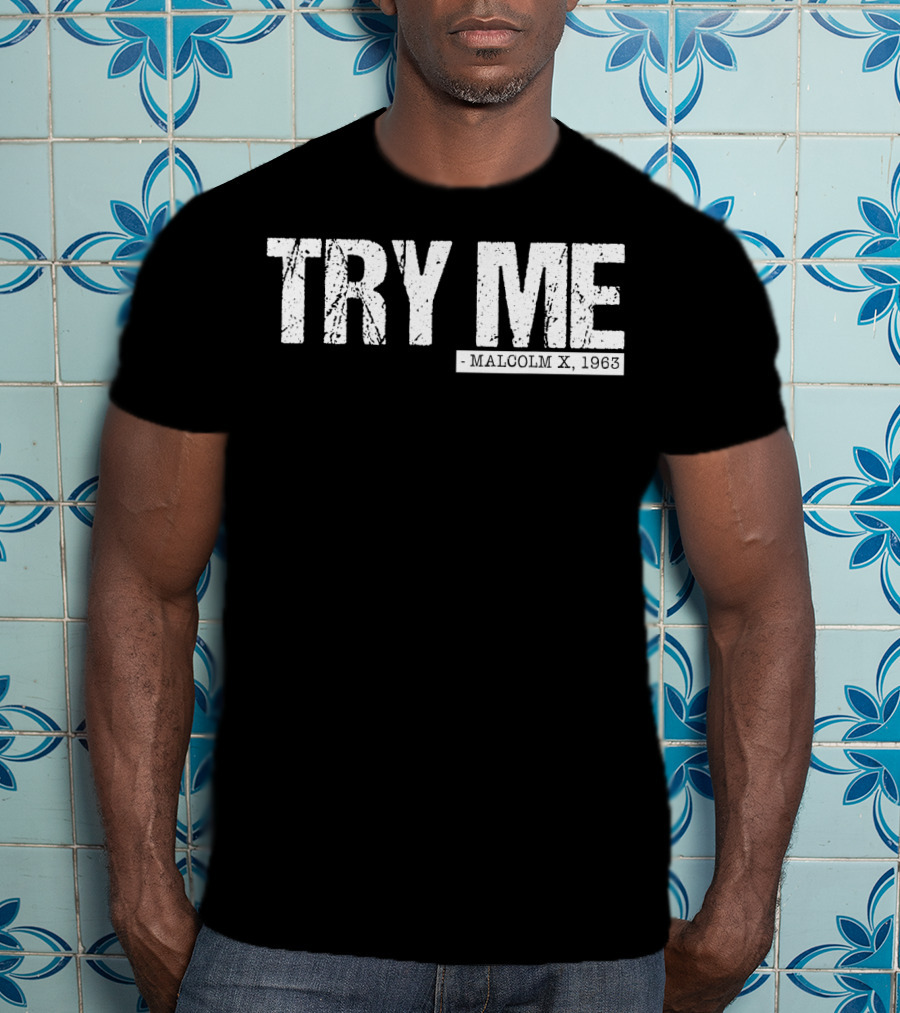 Try Me Malcolm X 1963 Black Pride Afro Girl T-Shirt