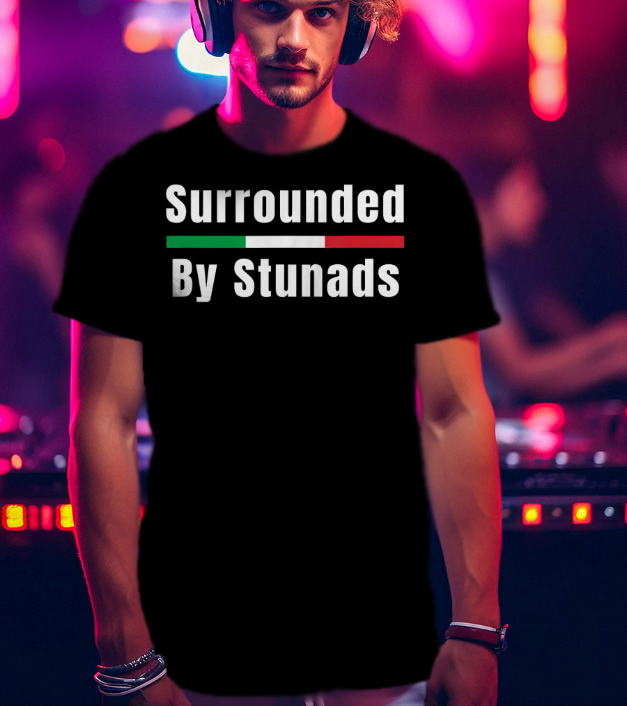 Surrounded By Stunads Italian Flag Colors T-Shirt