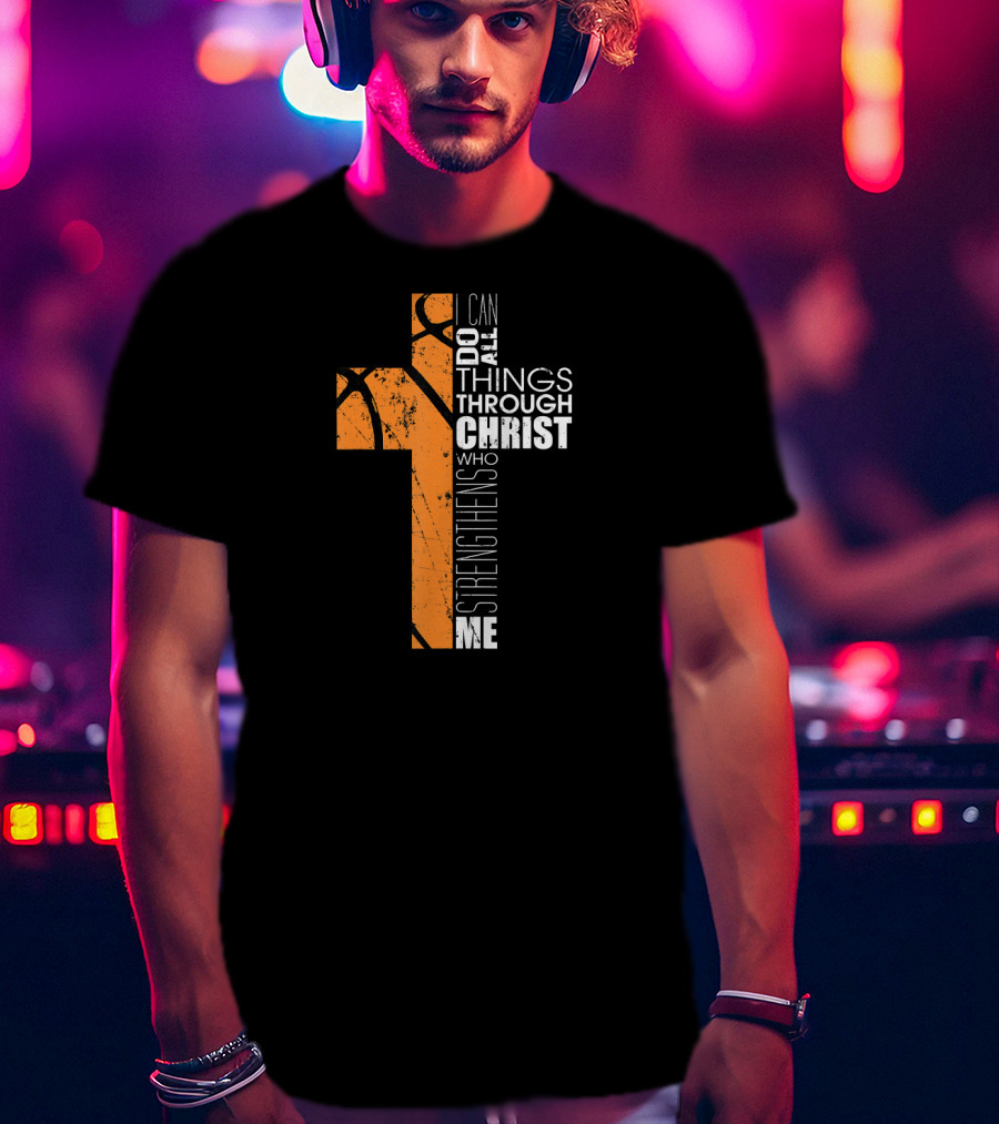 Philippians 413 I Can Do All Things Through Christ Basketball Cross T-Shirt