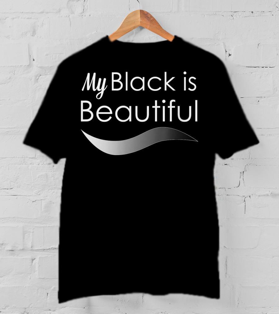 My Black Is Beautiful Empowerment Affirmation With Silver Wave Element T-Shirt