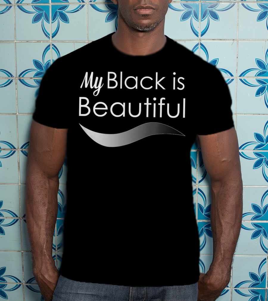 My Black Is Beautiful Empowerment Affirmation With Silver Wave Element T-Shirt