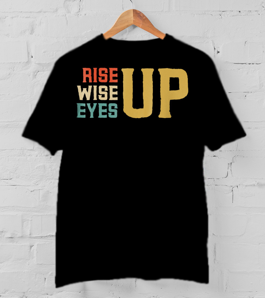 Rise Wise Eyes Up Feminist Power T-Shirt