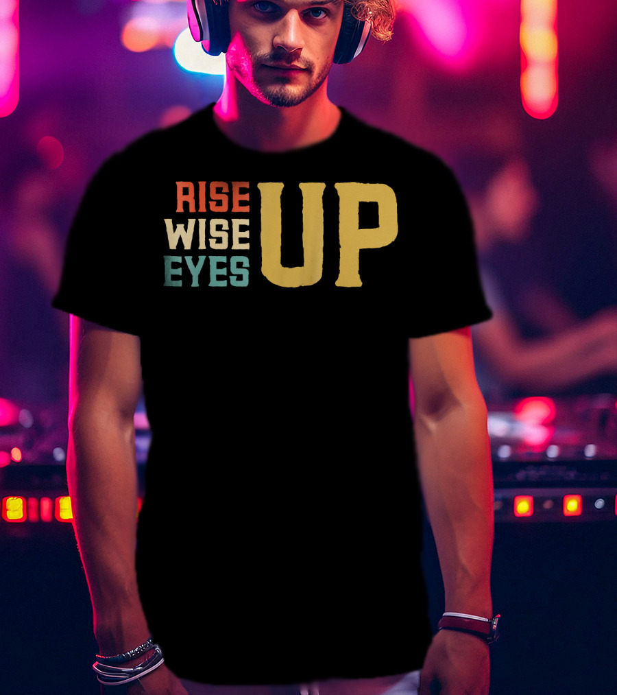 Rise Wise Eyes Up Feminist Power T-Shirt