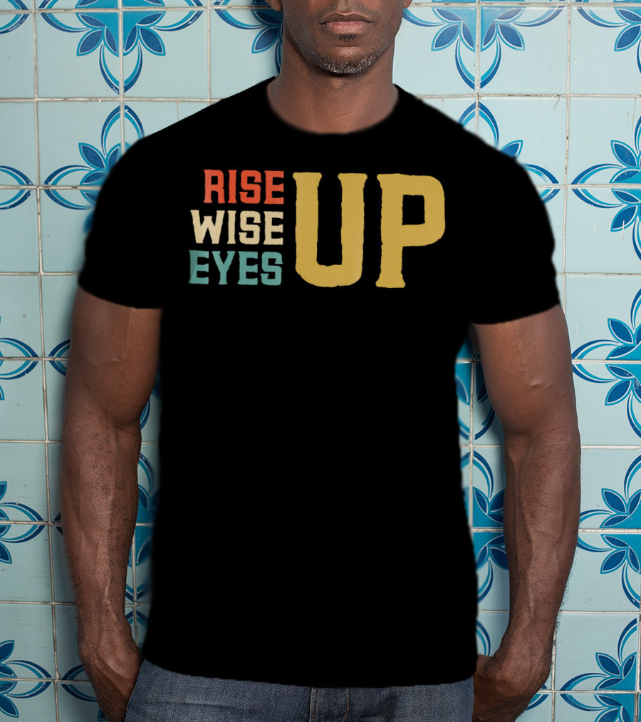 Rise Wise Eyes Up Feminist Power T-Shirt