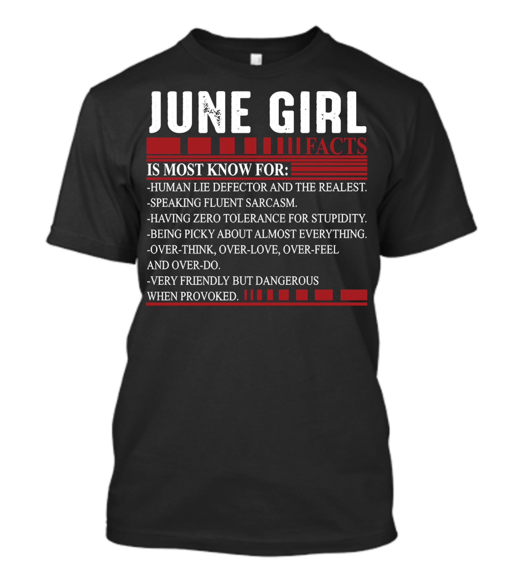 June Girl Facts Human Lie Detector Fluent Sarcasm Zero Tolerance Overthink Friendly But Dangerous T-Shirt
