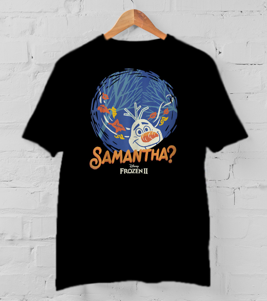 Disney Frozen II Olaf Samantha? T-Shirt