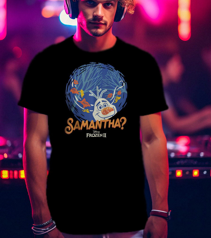 Disney Frozen II Olaf Samantha? T-Shirt