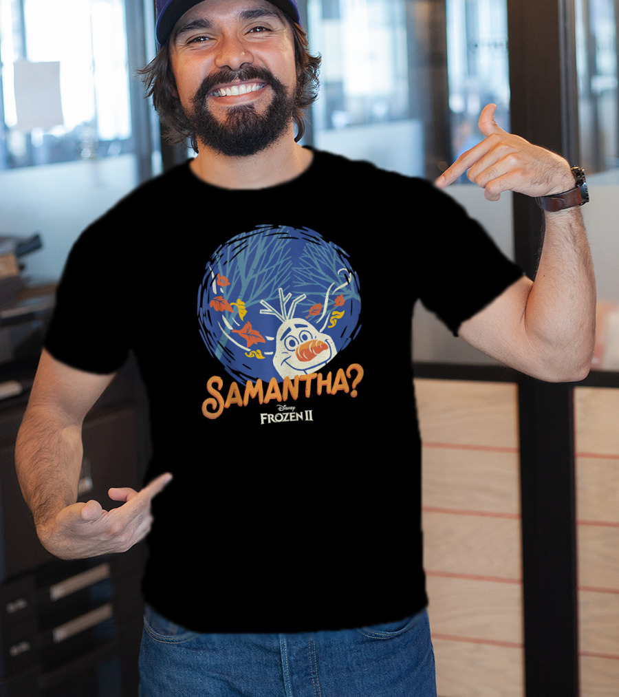 Disney Frozen II Olaf Samantha? T-Shirt