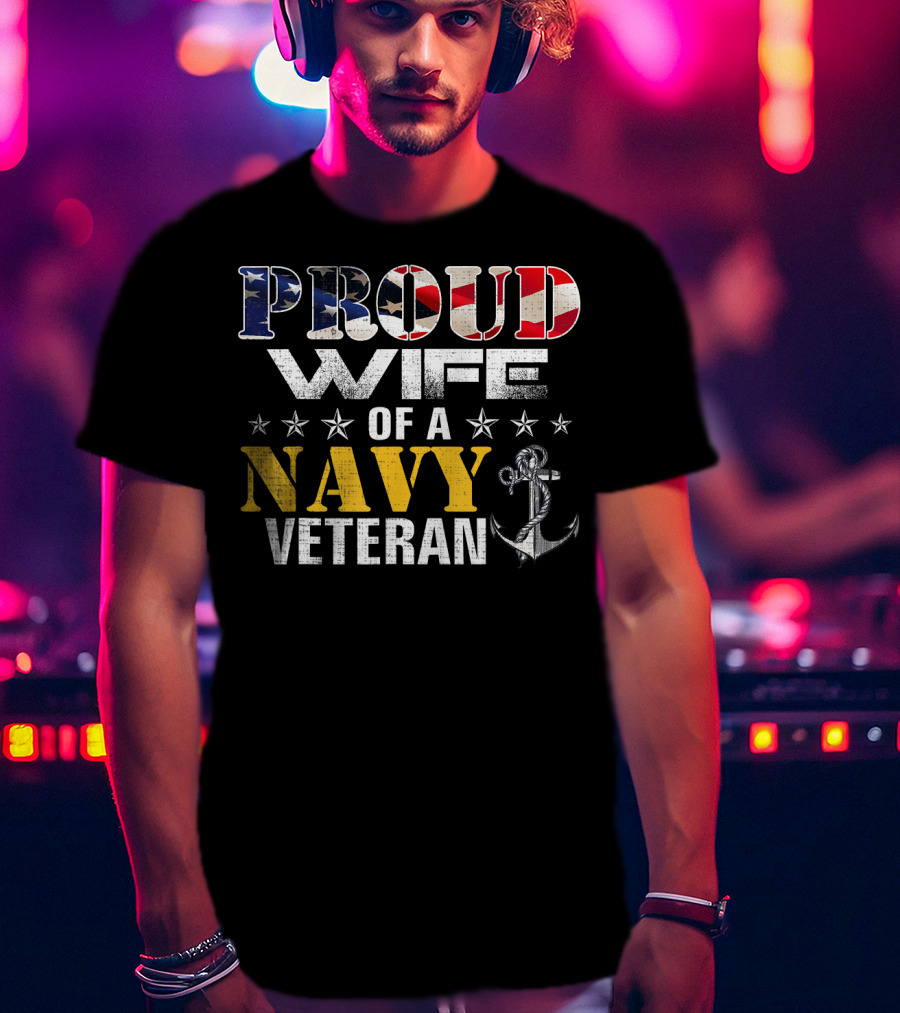Proud Wife Of A Navy Veteran USA Flag Anchor Stars T-Shirt
