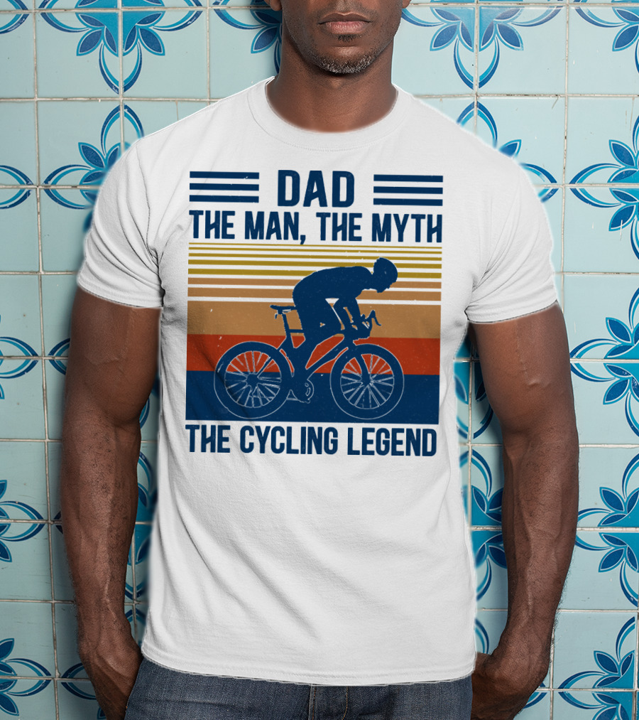 Dad The Man The Myth The Cycling Legend T-Shirt
