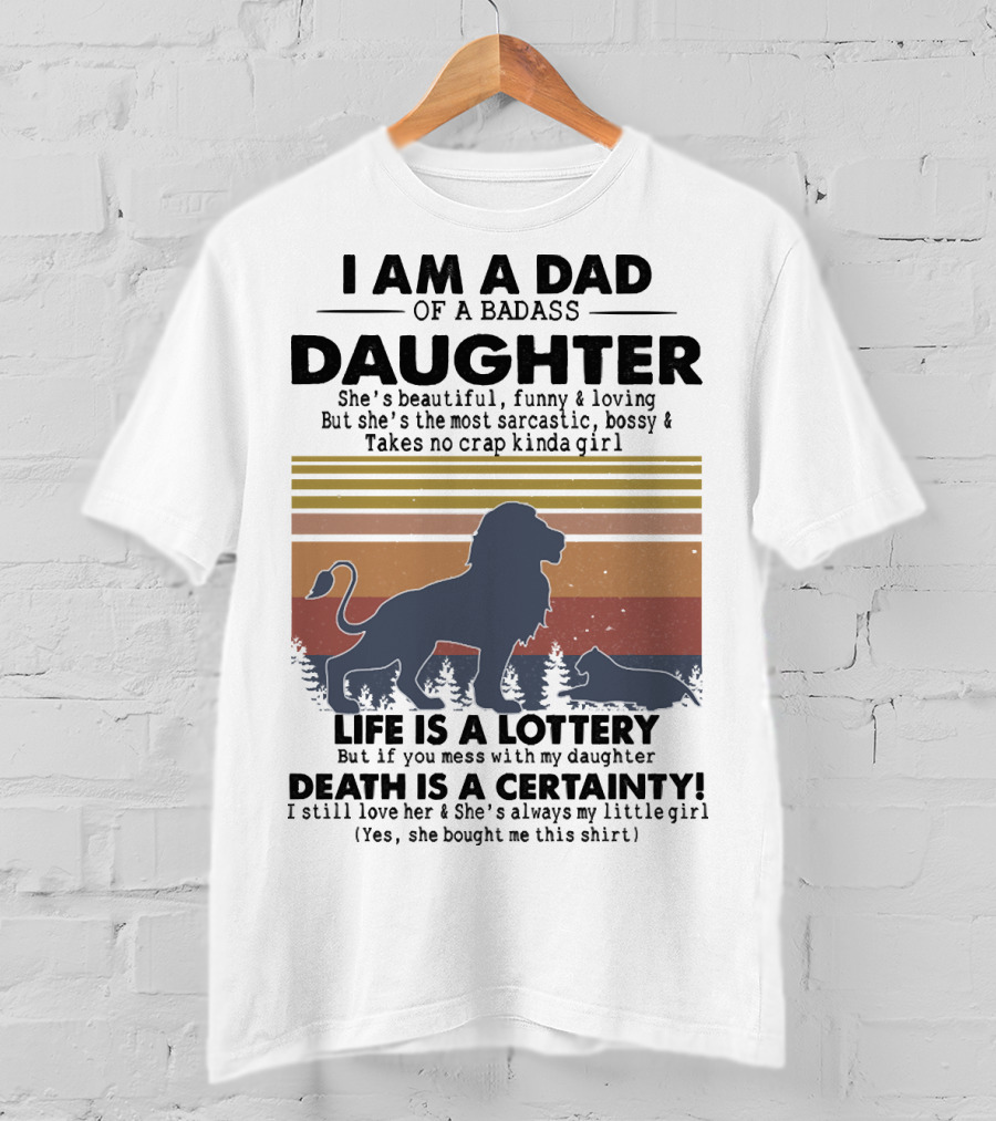 I Am A Dad Of A Badass Daughter Life Is A Lottery Death Is A Certainty Lion And Cat Silhouette Vintage Stripes T-Shirt