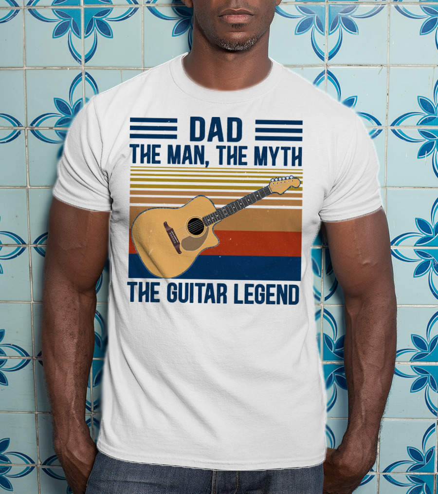 Dad The Man The Myth The Guitar Legend T-Shirt
