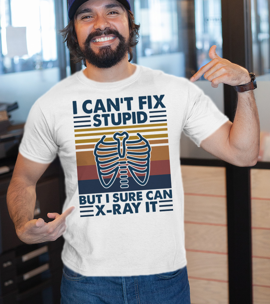 I Can't Fix Stupid But I Sure Can X-Ray It With Ribcage Illustration And Retro Stripes T-Shirt