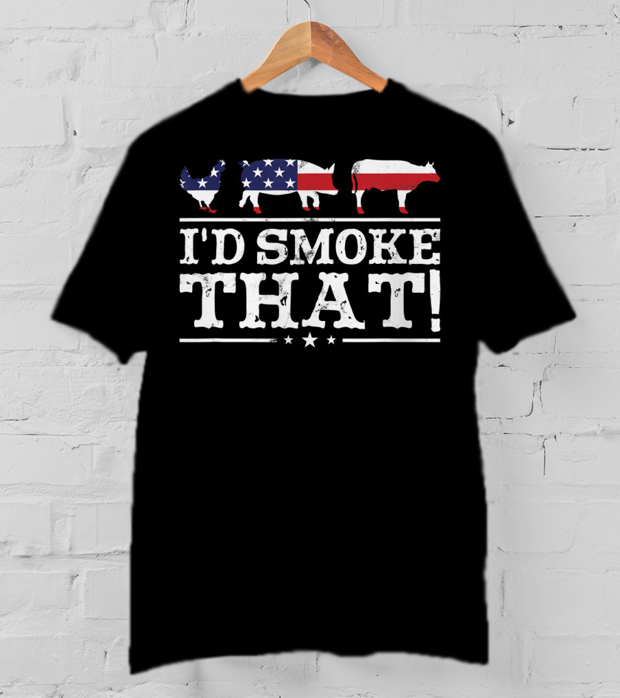I'd Smoke That Patriotic Chicken Pig Cow BBQ Grill Pitmaster T-Shirt
