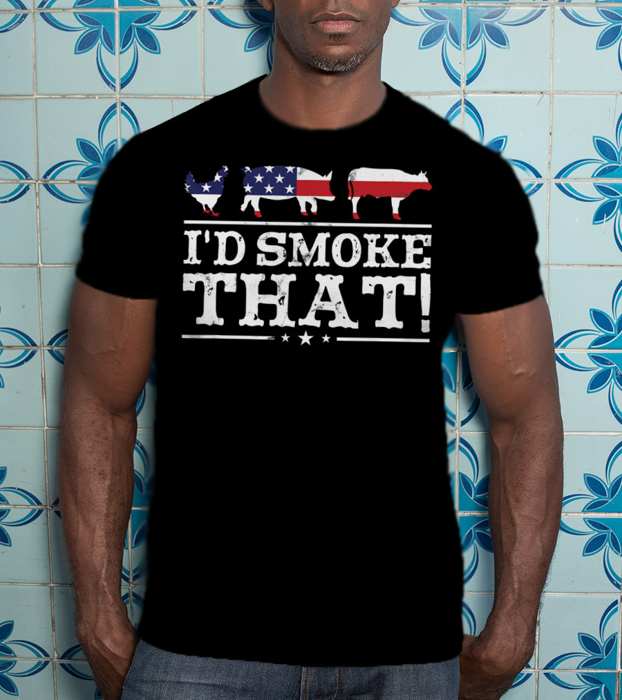 I'd Smoke That Patriotic Chicken Pig Cow BBQ Grill Pitmaster T-Shirt