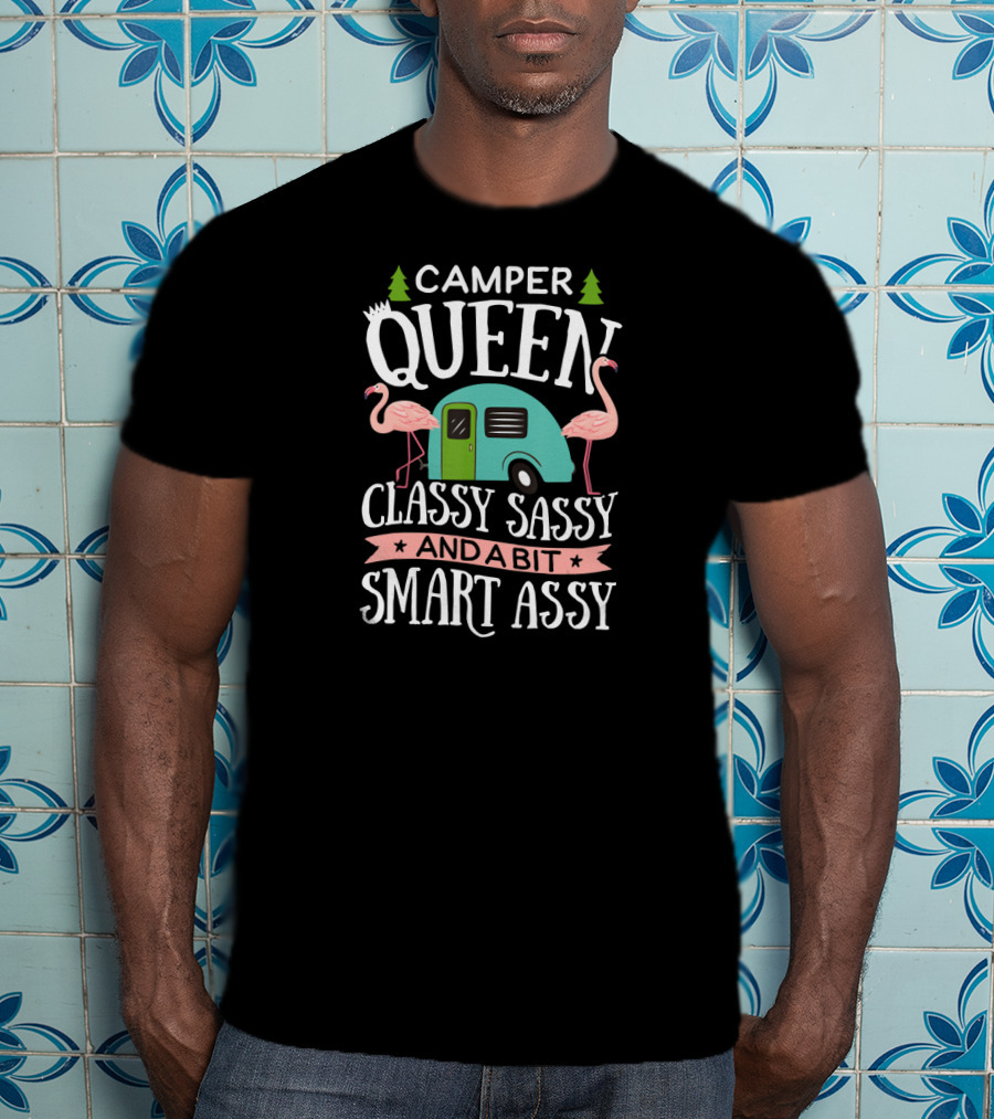 CAMPER QUEEN CLASSY SASSY SMART ASSY Flamingos Trees Retro Trailer T-Shirt