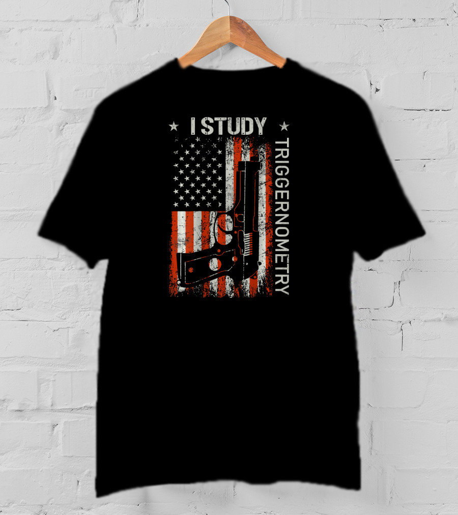 I Study Triggernometry American Flag Gun T-Shirt