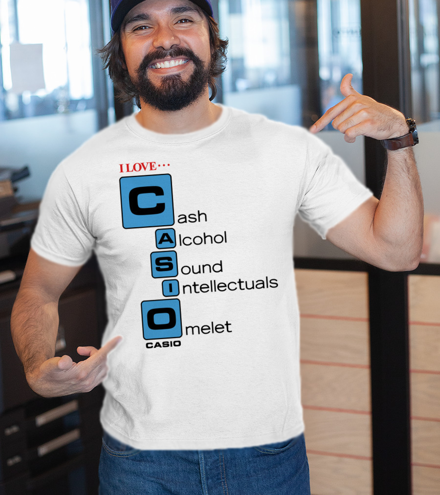 I Love Cash Alcohol Sound Intellectuals Omelet Casio T-Shirt
