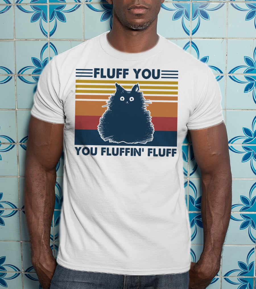 Fluff You You Fluffin' Fluff Retro Cat Vintage Stripes T-Shirt