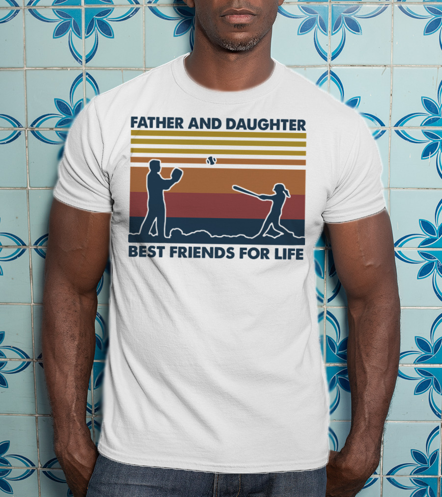 Father And Daughter Best Friends For Life Softball T-Shirt