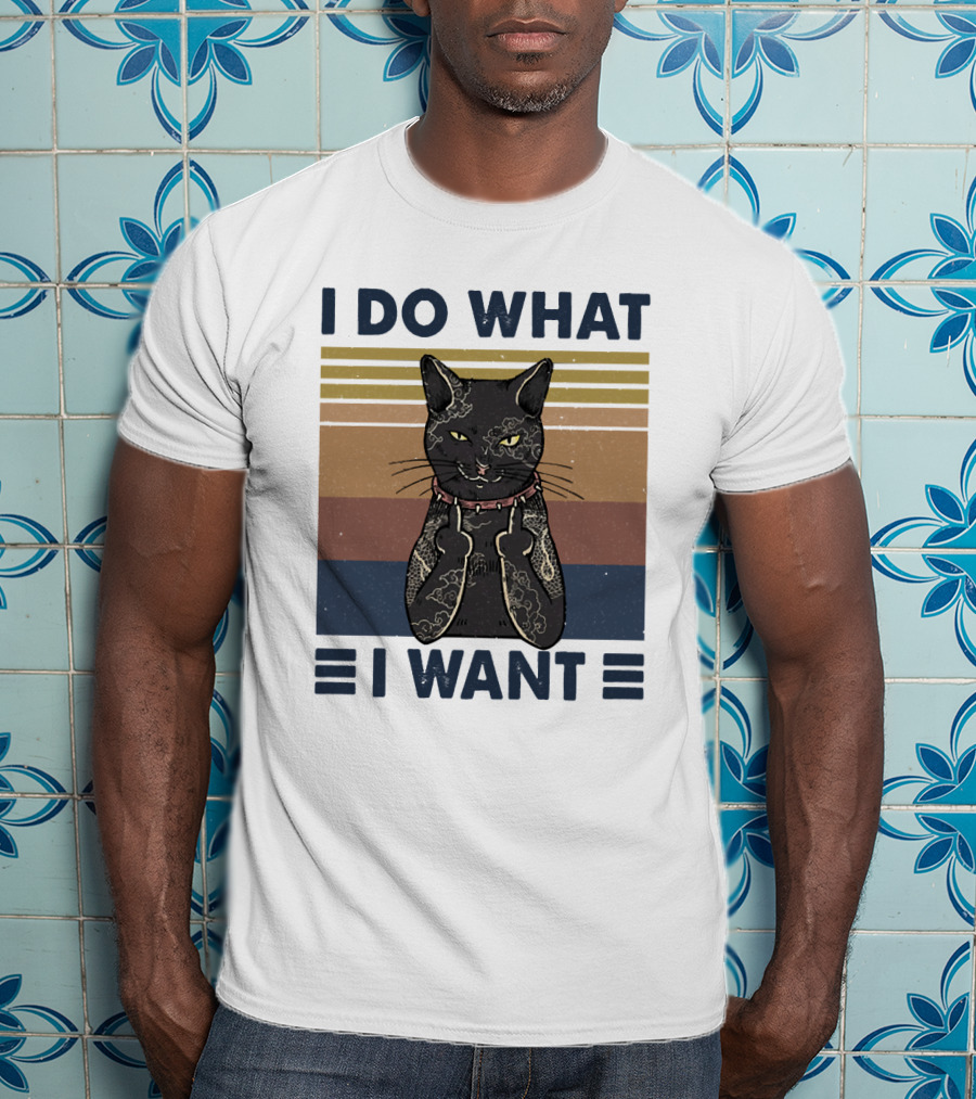 I Do What I Want Cool Cat T-Shirt