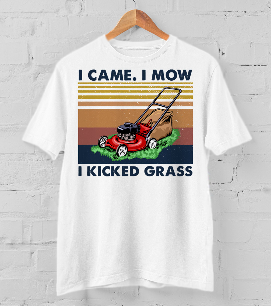 I Came I Mow I Kicked Grass T-Shirt