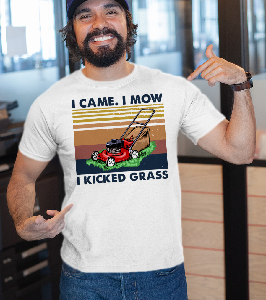 I Came I Mow I Kicked Grass T-Shirt
