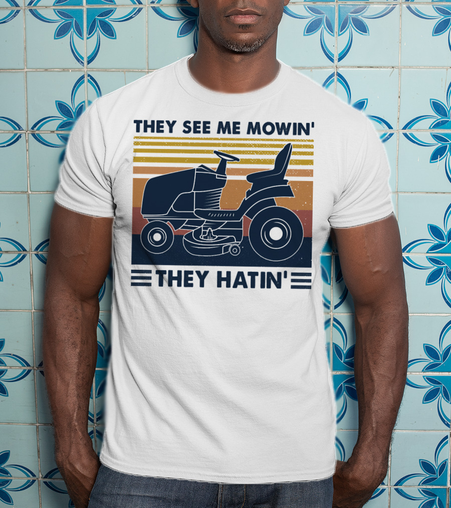 They See Me Mowin' They Hatin' Lawn Mower Retro Stripe T-Shirt