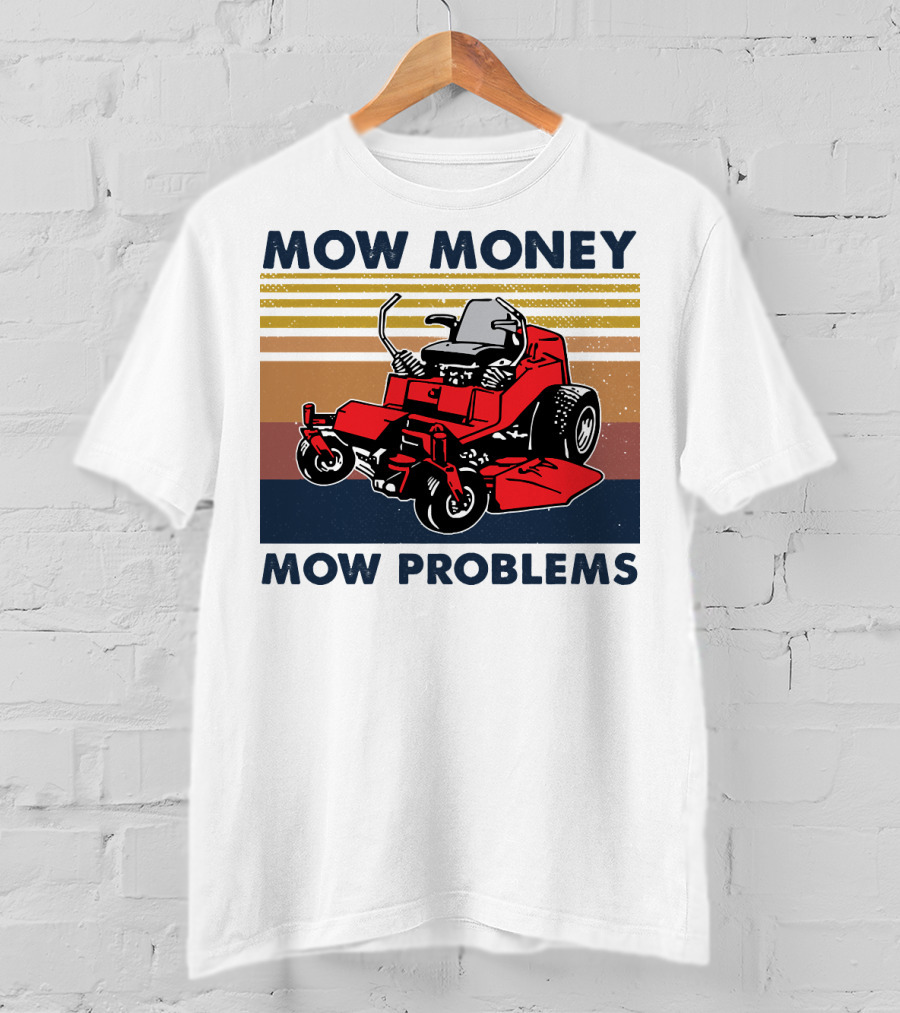 Mow Money Mow Problems Retro Lawn Mower T-Shirt
