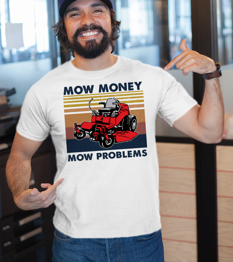 Mow Money Mow Problems Retro Lawn Mower T-Shirt