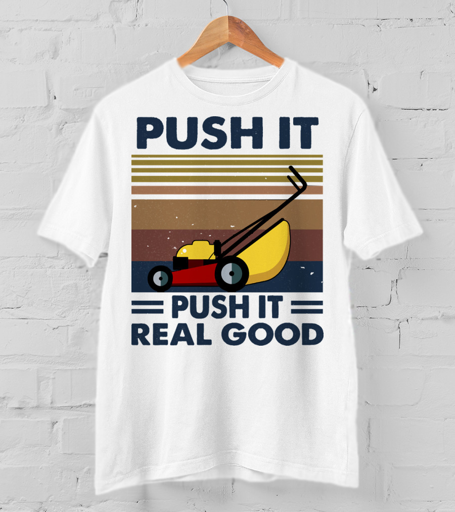Push It Push It Real Good Lawn Mower Retro Stripes T-Shirt