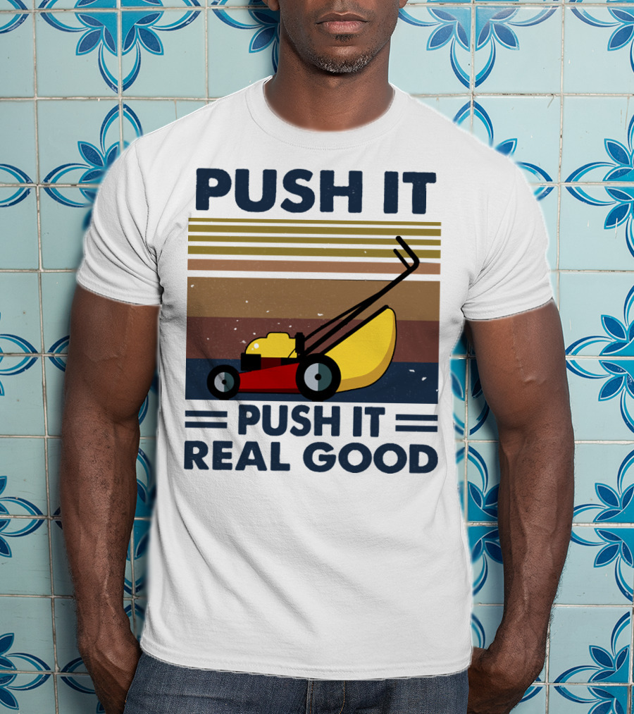 Push It Push It Real Good Lawn Mower Retro Stripes T-Shirt