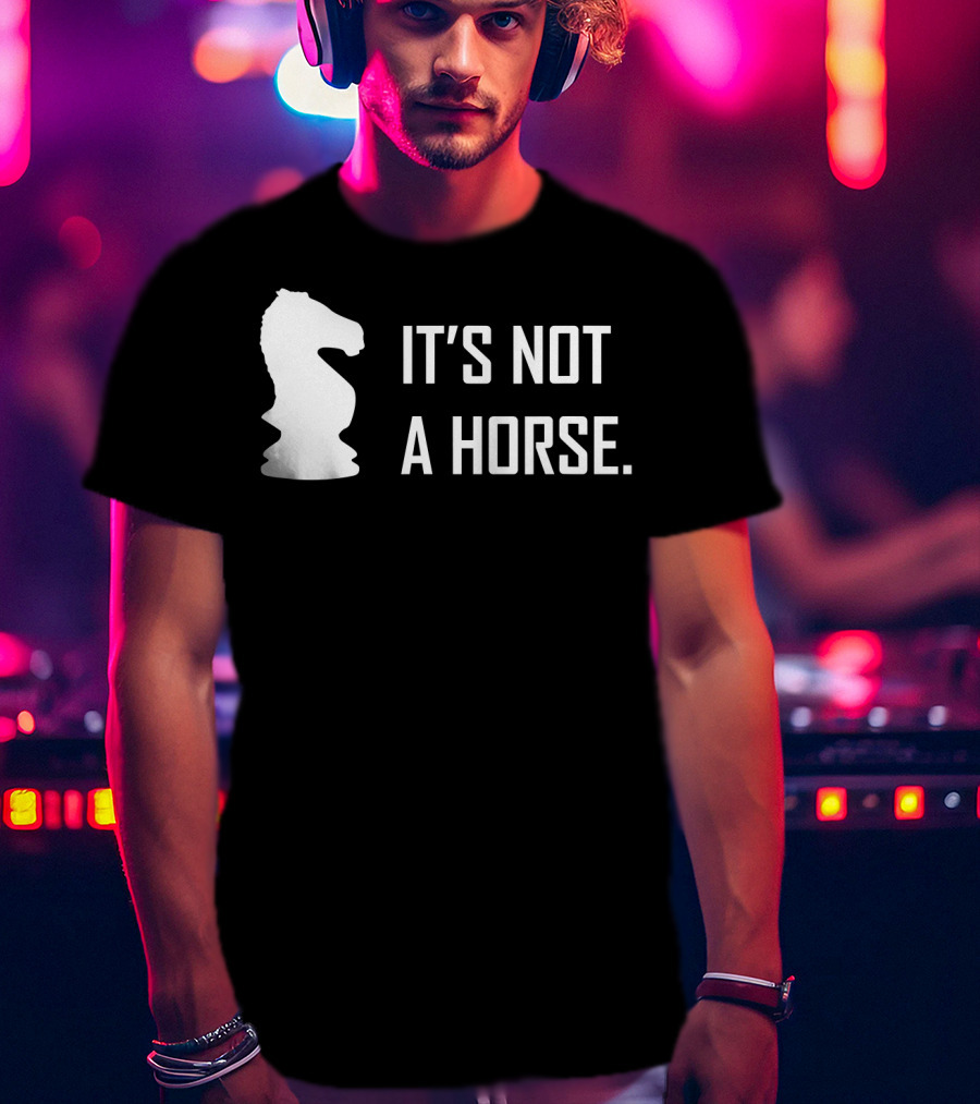 Chess Knight It's Not A Horse T-Shirt