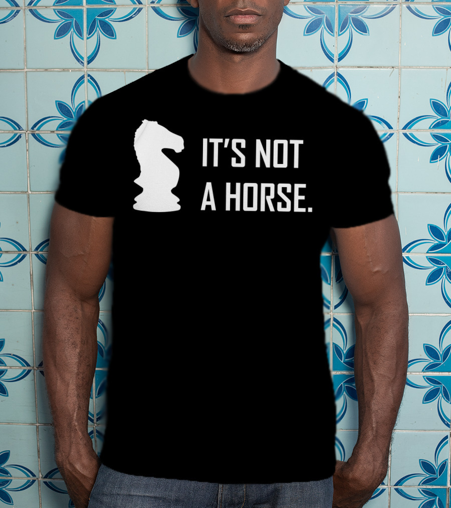 Chess Knight It's Not A Horse T-Shirt