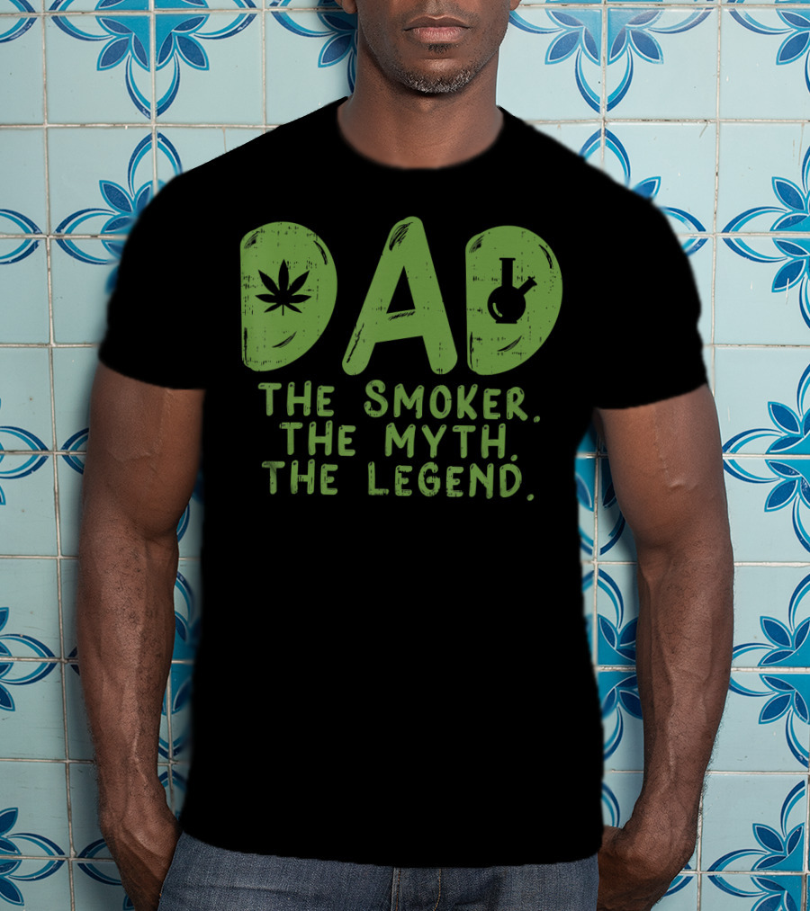 Dad The Smoker The Myth The Legend T-Shirt