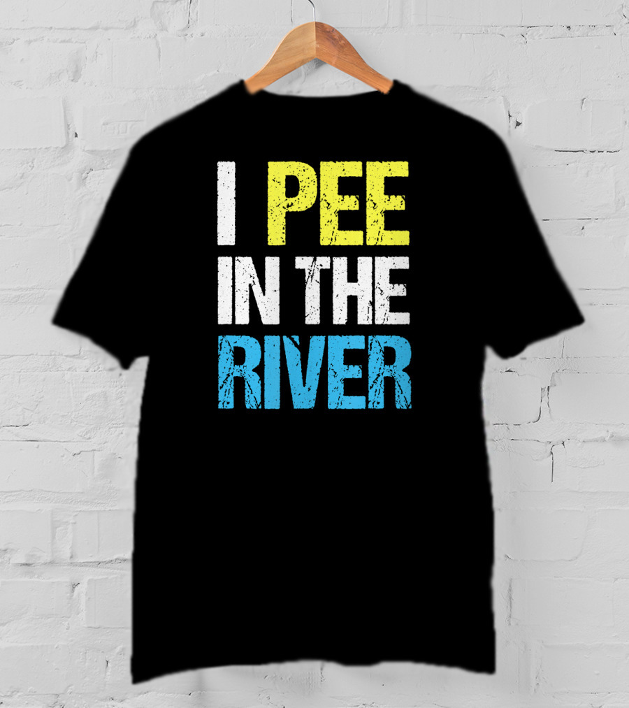 I Pee In The River Funny Summer T-Shirt