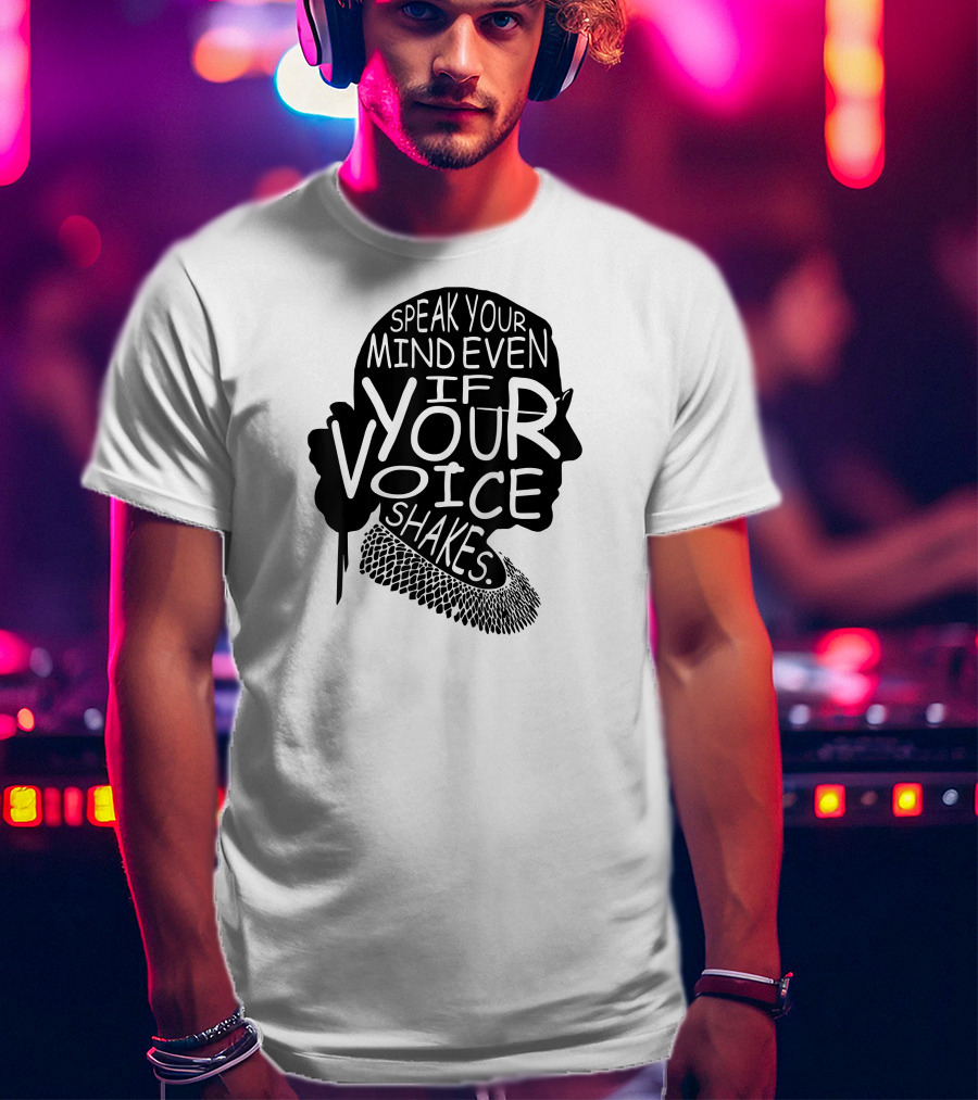 Speak Your Mind Even If Your Voice Shakes T-Shirt