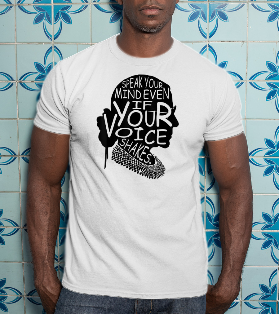 Speak Your Mind Even If Your Voice Shakes T-Shirt