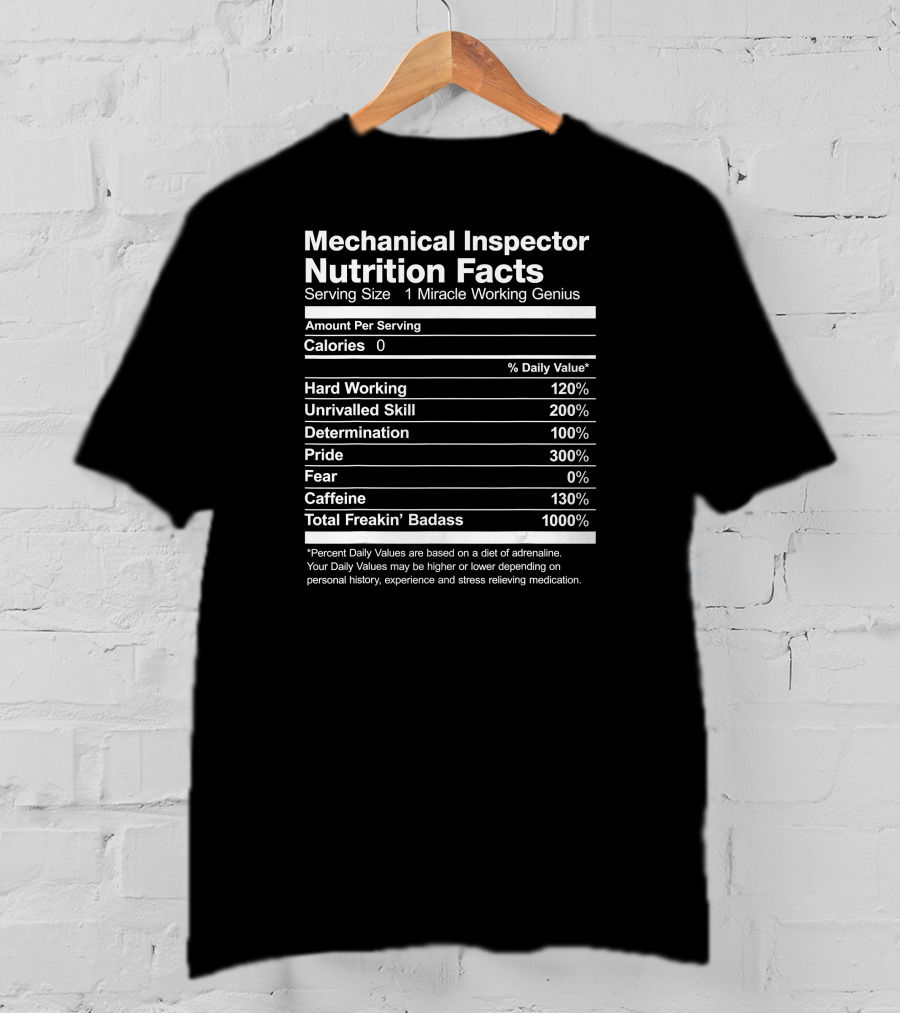 Mechanical Inspector Nutrition Facts Serving Size 1 Miracle Working Genius T-Shirt
