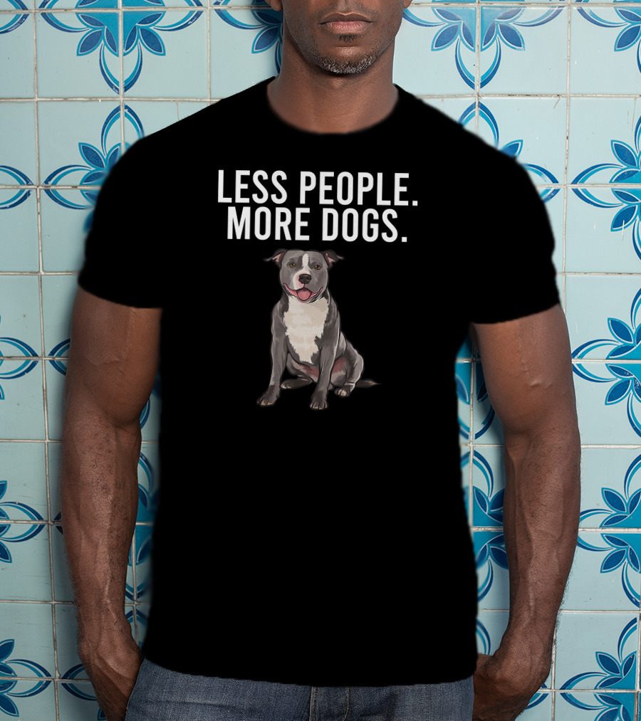 Less People More Dogs Staffordshire Bull Terrier T-Shirt