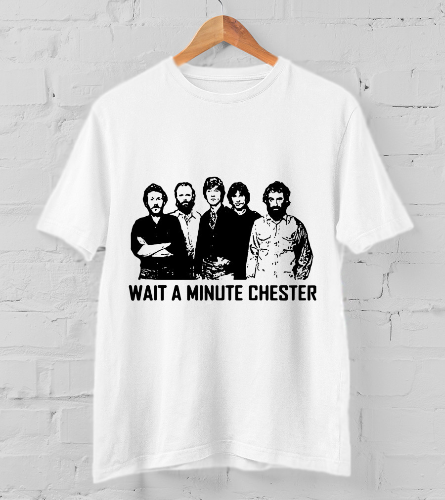 Wait A Minute Chester The Band Members T-Shirt