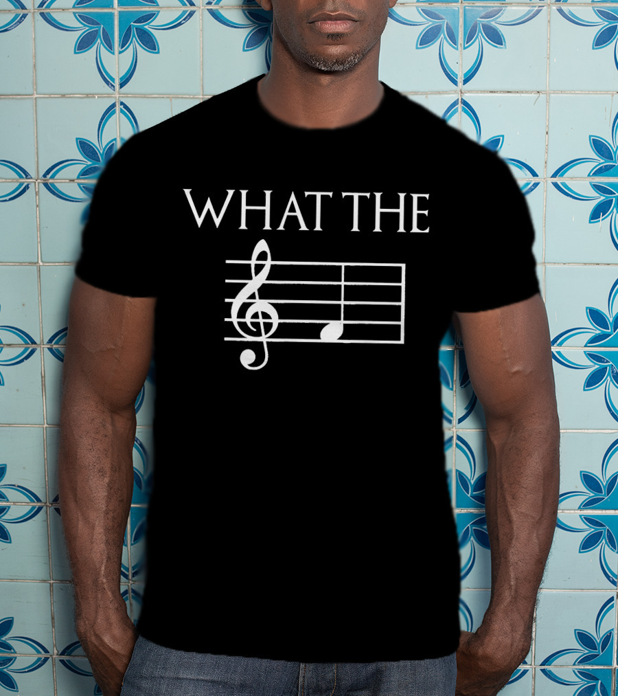What The Musical Note Treble Clef Humor T-Shirt
