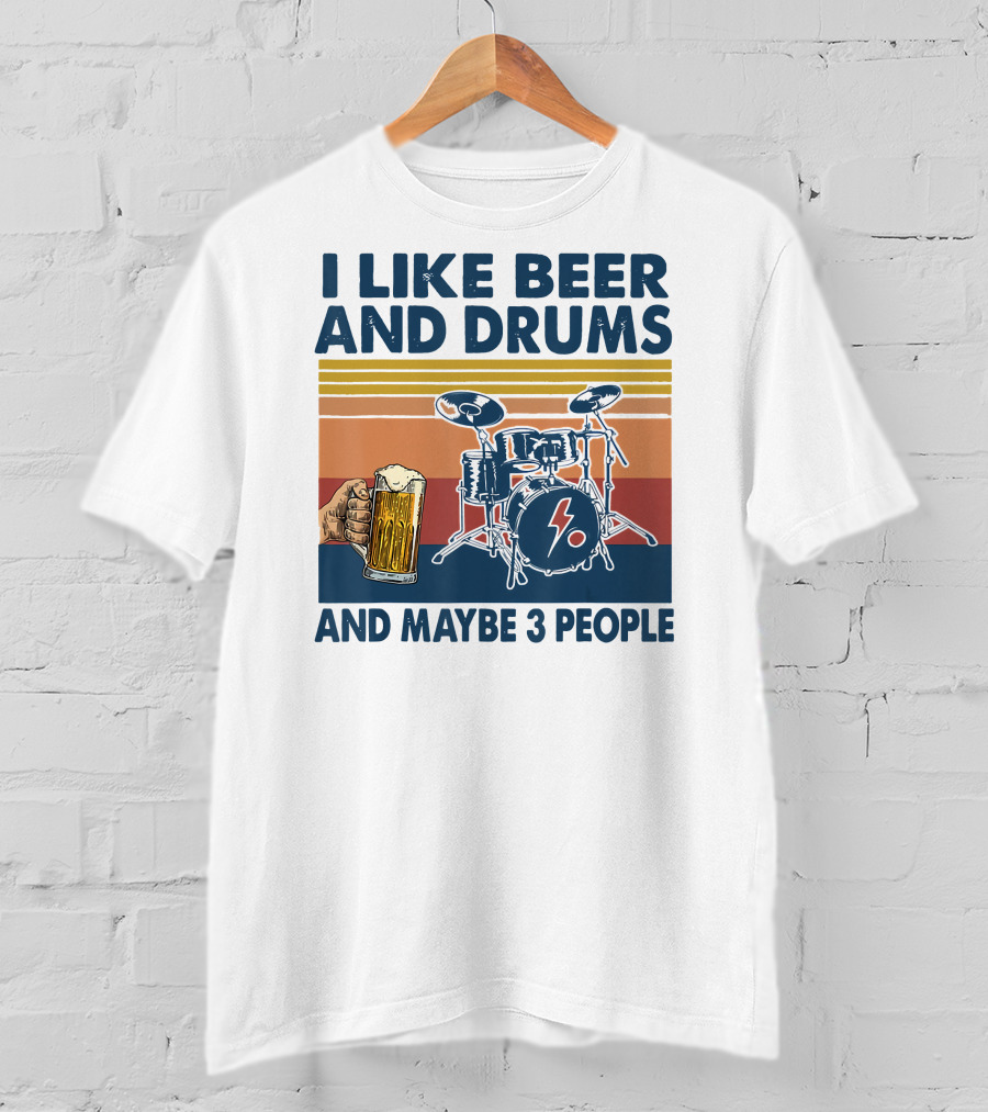 I Like Beer And Drums Maybe 3 People Hand Holding Beer Mug Drum Set Retro Lines T-Shirt