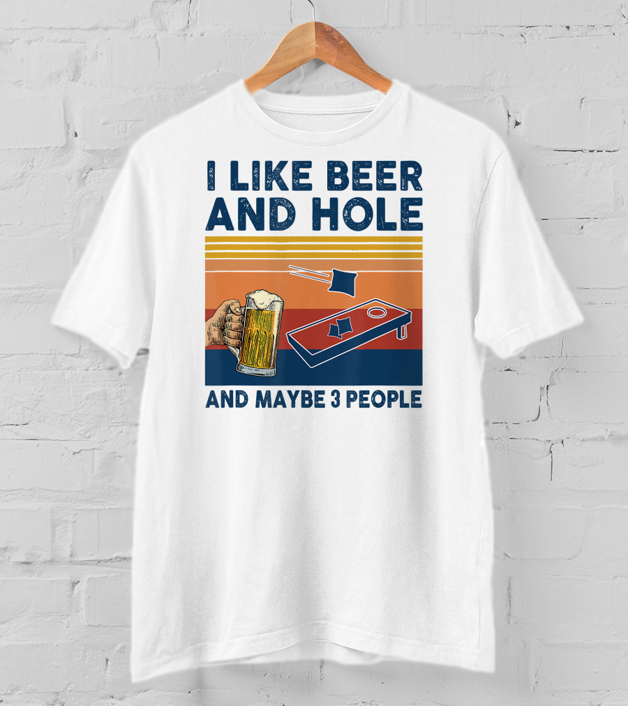 I Like Beer And Cornhole And Maybe 3 People T-Shirt