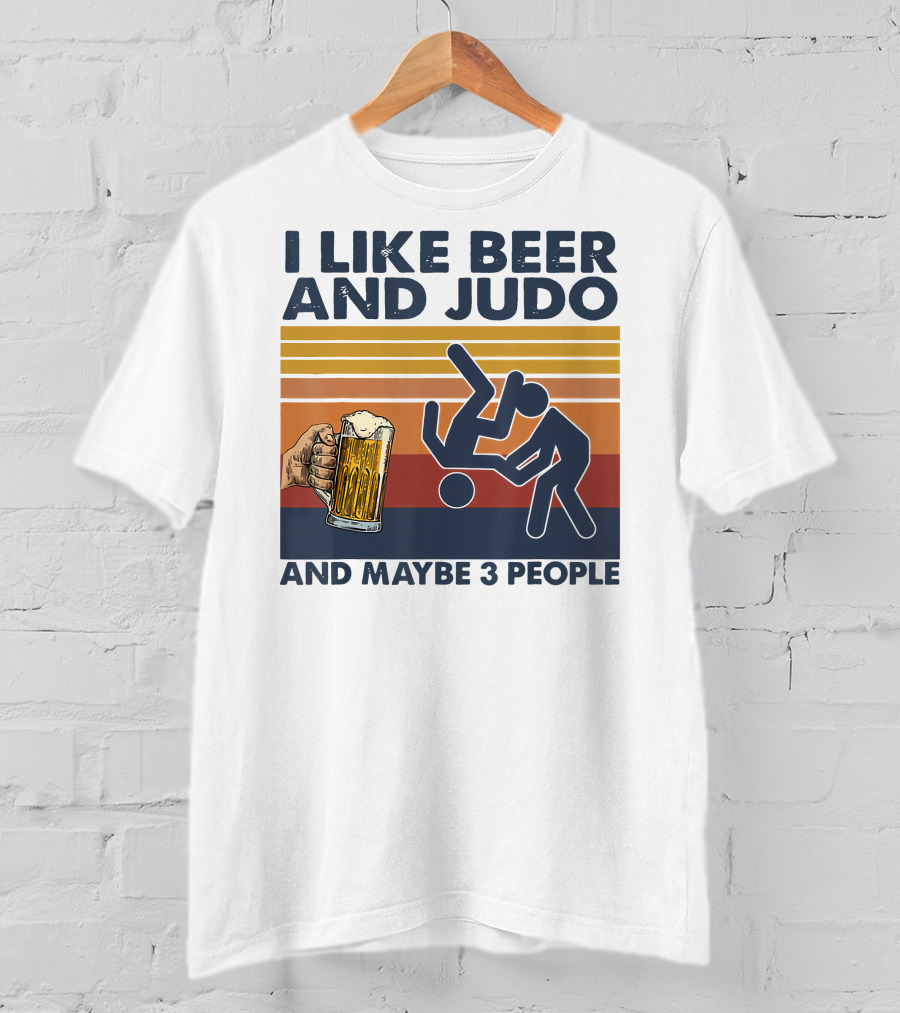 I Like Beer And Judo Humor With Maybe 3 People T-Shirt