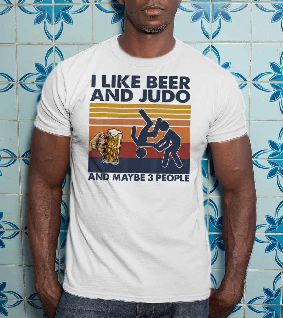 I Like Beer And Judo Humor With Maybe 3 People T-Shirt