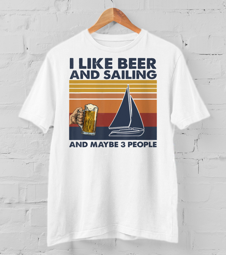 I Like Beer And Sailing With Maybe 3 People Retro Sailboat And Beer Mug T-Shirt