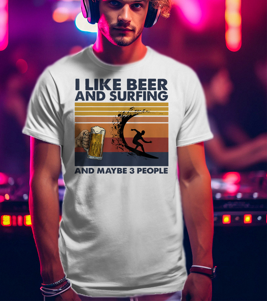 I Like Beer And Surfing And Maybe 3 People Retro Surfboard Wave Beer Glass T-Shirt